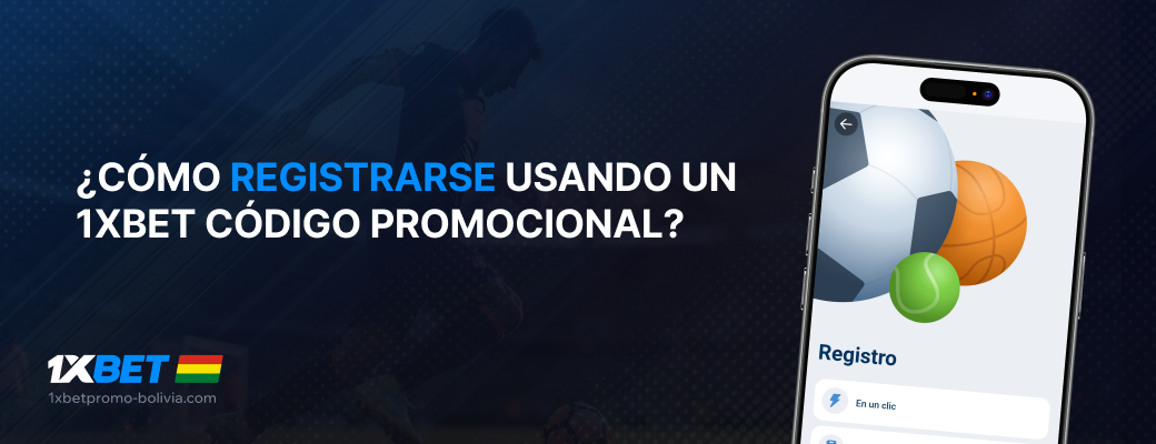 ¿Cómo registrarse usando un 1xBet código promocional? - 1xbet Promo Bolivia